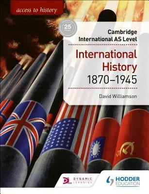 Access to History for Cambridge International as Level: Medzinárodné dejiny 1870-1945 - Access to History for Cambridge International as Level: International History 1870-1945
