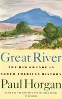 Veľká rieka: Rio Grande v dejinách Severnej Ameriky. Zväzok 1, Indiáni a Španielsko. Zväzok 2, Mexiko a Spojené štáty. 2 zväzky. - Great River: The Rio Grande in North American History. Vol. 1, Indians and Spain. Vol. 2, Mexico and the United States. 2 Vols. in