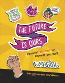 Budúcnosť je naša: Feministické nálepky na vyjadrenie vlastného názoru - The Future Is Ours: Feminist Stickers to Express Yourself