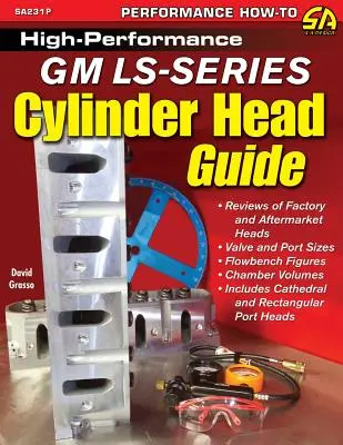 Sprievodca vysokovýkonnými hlavami valcov GM radu Ls - High-Performance GM Ls-Series Cylinder Head Guide