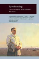 Očití svedkovia: Využitie obrazov ako historických dôkazov - Eyewitnessing: The Uses of Images as Historical Evidence