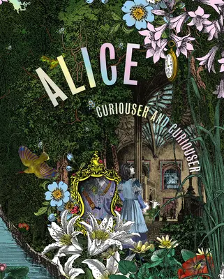 Alica: Zvedavejšie a zvedavejšie - Alice: Curiouser and Curiouser