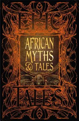 Africké mýty a rozprávky: Epické príbehy - African Myths & Tales: Epic Tales