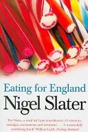 Jedlo pre Anglicko: Pôžitky a výstrednosti Angličanov pri stole - Eating for England: The Delights and Eccentricities of the British at Table
