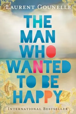 Muž, ktorý chcel byť šťastný - The Man Who Wanted to Be Happy