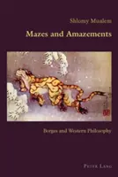 Bludiská a úžasy; Borges a západná filozofia - Mazes and Amazements; Borges and Western Philosophy