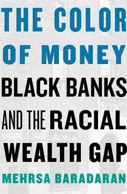 Farba peňazí: Čierne banky a rasové rozdiely v bohatstve - The Color of Money: Black Banks and the Racial Wealth Gap