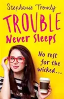 Problémy nikdy nespia - Trouble Never Sleeps