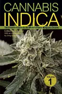 Cannabis Indica, Volume 1: The Essential Guide to the World's Finest Marijuana Strains (Indická marihuana, 1. diel: Základný sprievodca najlepšími kmeňmi marihuany na svete) - Cannabis Indica, Volume 1: The Essential Guide to the World's Finest Marijuana Strains