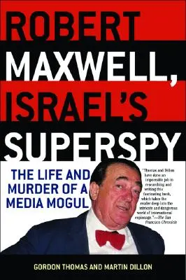 Robert Maxwell, Izraelský superšpión: Život a vražda mediálneho magnáta - Robert Maxwell, Israel's Superspy: The Life and Murder of a Media Mogul