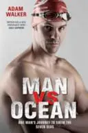Človek proti oceánu: Cesta jedného muža za preplávaním siedmich morí - Man Vs Ocean: One Man's Journey to Swim the Seven Seas
