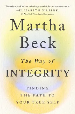Cesta integrity: Nájsť cestu k svojmu pravému ja - The Way of Integrity: Finding the Path to Your True Self