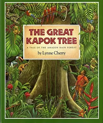 Veľký strom kapok: Príbeh z amazonského dažďového pralesa - The Great Kapok Tree: A Tale of the Amazon Rain Forest