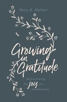 Rastieme vo vďačnosti: Znovuobjavenie radosti vďačného srdca - Growing in Gratitude: Rediscovering the Joy of a Thankful Heart