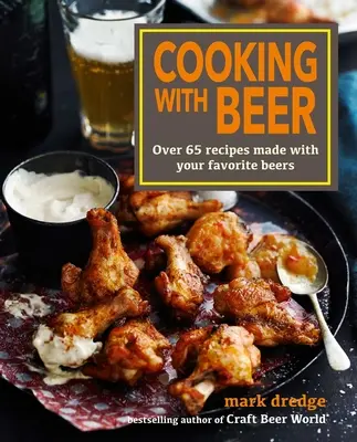 Varenie s pivom: Viac ako 65 receptov z obľúbených pív - Cooking with Beer: Over 65 Recipes Made with Your Favorite Beers