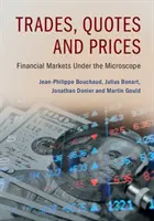 Obchodovanie, kótovanie a ceny: Finančné trhy pod mikroskopom - Trades, Quotes and Prices: Financial Markets Under the Microscope
