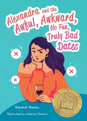 Alexandra a hrozné, trápne, nezábavné, skutočne zlé rande: Vyzerá to, že je to pre nás veľmi dôležité. - Alexandra and the Awful, Awkward, No Fun, Truly Bad Dates: A Picture Book Parody for Adults