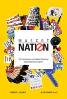 Národ maskotov: Spor o reprezentáciu pôvodných obyvateľov Ameriky v športe - Mascot Nation: The Controversy Over Native American Representations in Sports