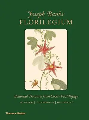 Florilegium Josepha Banksa: Bohatstvo: botanické poklady z Cookovej prvej plavby - Joseph Banks' Florilegium: Botanical Treasures from Cook's First Voyage