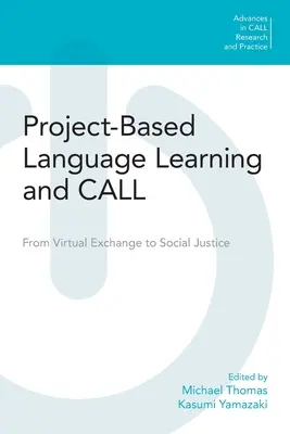Projektové vyučovanie jazykov a výzvy: Od virtuálnej výmeny k sociálnej spravodlivosti - Project-Based Language Learning and Call: From Virtual Exchange to Social Justice