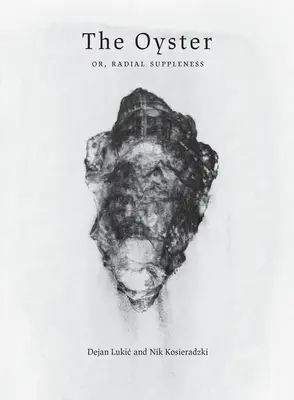 Ústrica: Alebo radiálna pružnosť - The Oyster: Or, Radial Suppleness