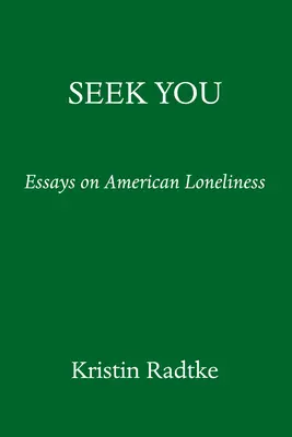 Hľadajte sa: Cesta americkou osamelosťou - Seek You: A Journey Through American Loneliness