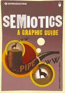 Úvod do semiotiky: Grafický sprievodca - Introducing Semiotics: A Graphic Guide