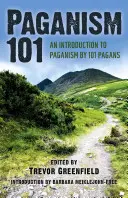 Pohanstvo 101: Úvod do pohanstva od 101 pohanov - Paganism 101: An Introduction to Paganism by 101 Pagans