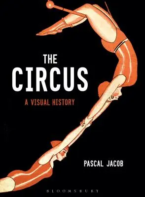 Cirkus: vizuálna história - The Circus: A Visual History