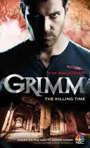 Grimm: Čas zabíjania - Grimm: The Killing Time