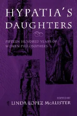 Hypatiine dcéry: 1500 rokov žien filozofiek - Hypatia's Daughters: 1500 Years of Women Philosophers