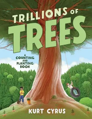 Trilióny stromov: Kniha o počítaní a sadení - Trillions of Trees: A Counting and Planting Book