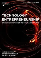 Podnikanie v oblasti technológií: Inovácie na trhu - Technology Entrepreneurship: Bringing Innovation to the Marketplace