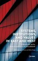 Systémy, inštitúcie a hodnoty na Východe a Západe: Jnosa Kornaia. - Systems, Institutions, and Values in East and West: Engaging with Jnos Kornai's Scholarship