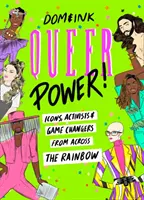Queer Power - Ikony, aktivisti a ľudia, ktorí zmenili svet cez dúhu - Queer Power - Icons, Activists and Game Changers from Across the Rainbow