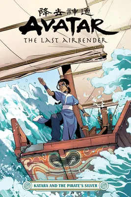 Avatar: Posledný vládca vetra - Katara a pirátske striebro - Avatar: The Last Airbender--Katara and the Pirate's Silver