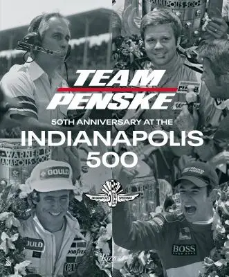 Tím Penske: 50. výročie na pretekoch Indianapolis 500 - Team Penske: 50th Anniversary at the Indianapolis 500