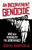 Nepohodlná genocída: Kto si teraz pamätá Arménov? - An Inconvenient Genocide: Who Now Remembers the Armenians?