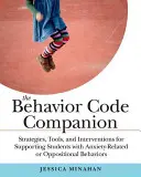 The Behavior Code Companion: Stratégie, nástroje a intervencie na podporu žiakov s úzkostným alebo opozičným správaním - The Behavior Code Companion: Strategies, Tools, and Interventions for Supporting Students with Anxiety-Related or Oppositional Behaviors