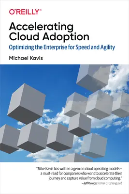 Zrýchlenie zavádzania cloudu: Optimalizácia podniku pre rýchlosť a agilitu - Accelerating Cloud Adoption: Optimizing the Enterprise for Speed and Agility