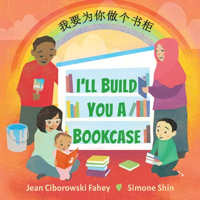 Postavím ti knihovničku (mandarínsko-anglické dvojjazyčné vydanie) - I'll Build You a Bookcase (Mandarin-English Bilingual Edition)