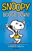 Snoopy: Boogie Down!: PEANUTS Collection: Snoophoop: kolekcia PEANUTS - Snoopy: Boogie Down!: A PEANUTS Collection