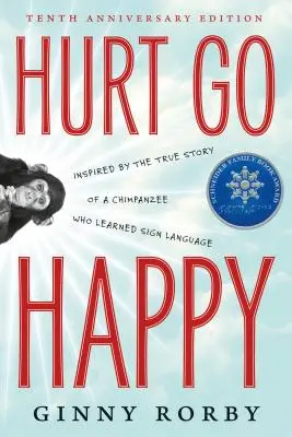 Hurt Go Happy: Šimpanz, ktorý sa naučil posunkovú reč: román inšpirovaný skutočným príbehom šimpanza, ktorý sa naučil posunkovú reč - Hurt Go Happy: A Novel Inspired by the True Story of a Chimpanzee Who Learned Sign Language