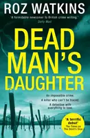 Dcéra mŕtveho muža (thriller Di Meg Daltonovej, kniha 2) - Dead Man's Daughter (a Di Meg Dalton Thriller, Book 2)