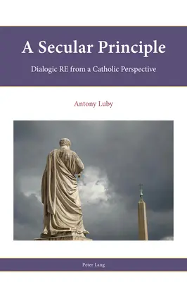 Svetský princíp; dialogická RE z katolíckej perspektívy - A Secular Principle; Dialogic RE from A Catholic Perspective