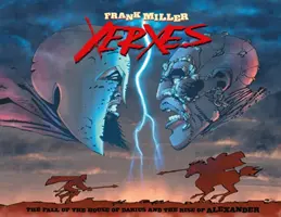 Xerxes: Pád Dáriovho rodu a vzostup Alexandra - Xerxes: The Fall of the House of Darius and the Rise of Alexander