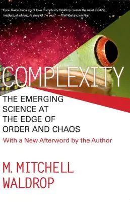 Zložitosť: Vznikajúca veda na hranici poriadku a chaosu - Complexity: The Emerging Science at the Edge of Order and Chaos