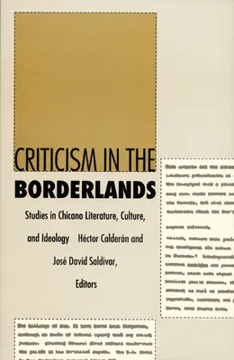 Kritika v pohraničí: Štúdie o chicánskej literatúre, kultúre a ideológii - Criticism in the Borderlands: Studies in Chicano Literature, Culture, and Ideology