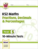 Nové 10-minútové testy z matematiky KS2: Zlomky, desatinné čísla a percentá - 5. ročník - New KS2 Maths 10-Minute Tests: Fractions, Decimals & Percentages - Year 5