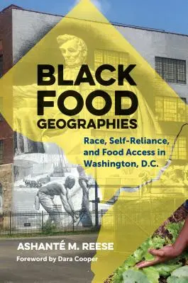 Čierne potravinové geografie: Rasa, sebestačnosť a prístup k potravinám vo Washingtone, D.C. - Black Food Geographies: Race, Self-Reliance, and Food Access in Washington, D.C.